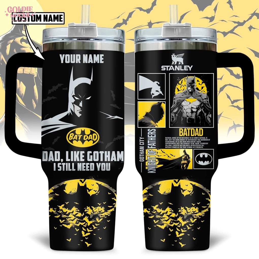 Bad Dad Like Gotham I Still Need You 2025 Tumbler Bad Dad Like Gotham I Still Need You 2025 Tumbler