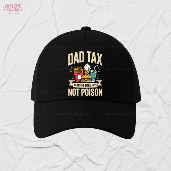 Dad Tax Making Sure It’s Not Poison For Dad T-Shirt