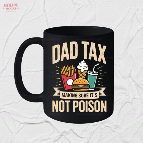 Dad Tax Making Sure It’s Not Poison For Dad T-Shirt