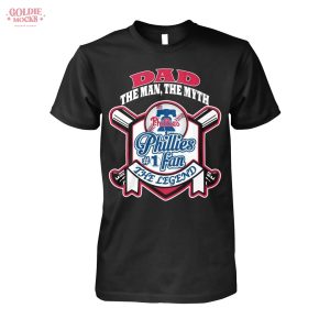 Dad The Men The Myth Philadelphia Phillies Fans 2025 T-Shirt