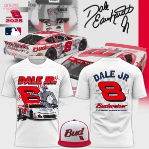 Dale Jr 8 Budweiser 2025 For Fans T-Shirt