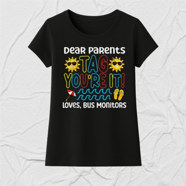 Dear Parents Tag You Re It Love Bus Monitor Life
