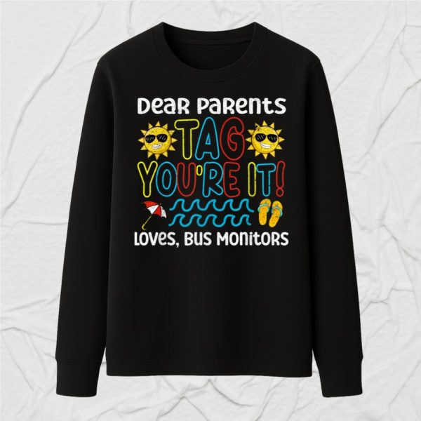 Dear Parents Tag You Re It Love Bus Monitor Life