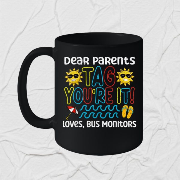 Dear Parents Tag You Re It Love Bus Monitor Life