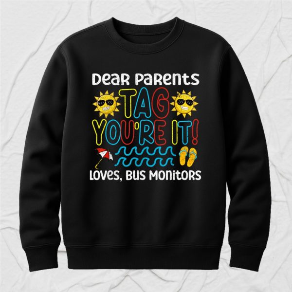 Dear Parents Tag You Re It Love Bus Monitor Life