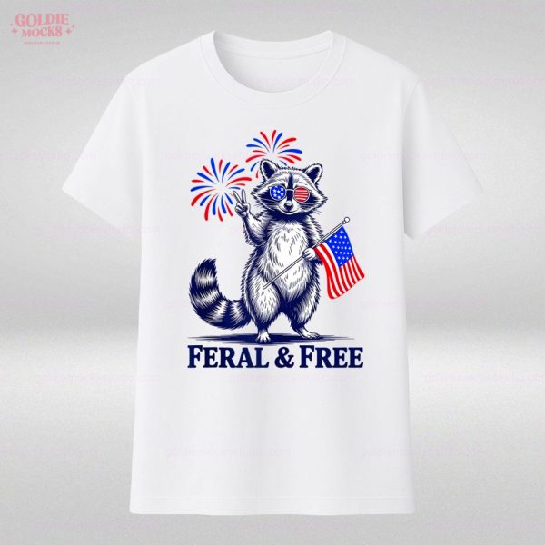 Feral And Free Funny Patriotic Racoon 4th July 2025 T-Shirt