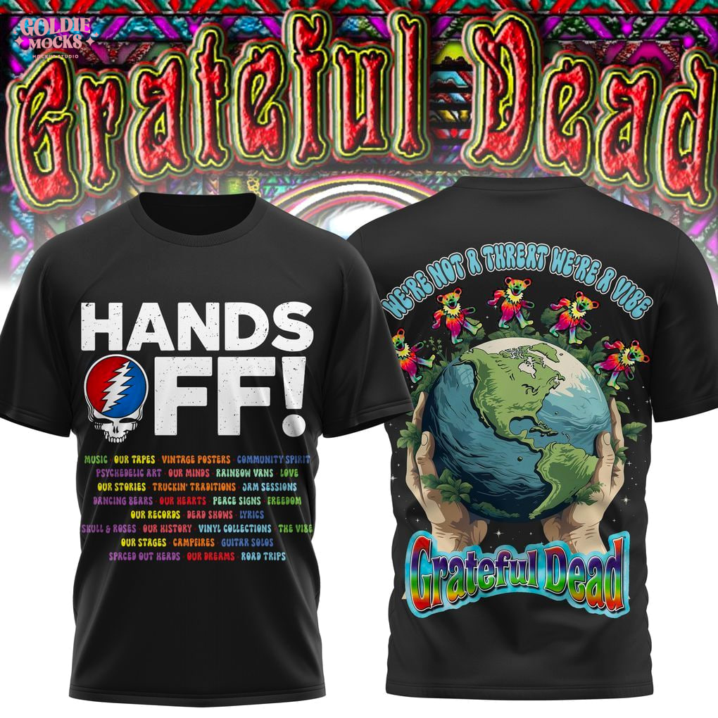 Hands Off Grateful Dead 2025 T-Shirt Hands Off Grateful Dead 2025 T-Shirt