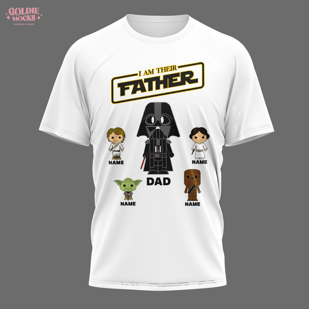 I Am Their Father Star Wars T-Shirt I Am Their Father Star Wars T-Shirt