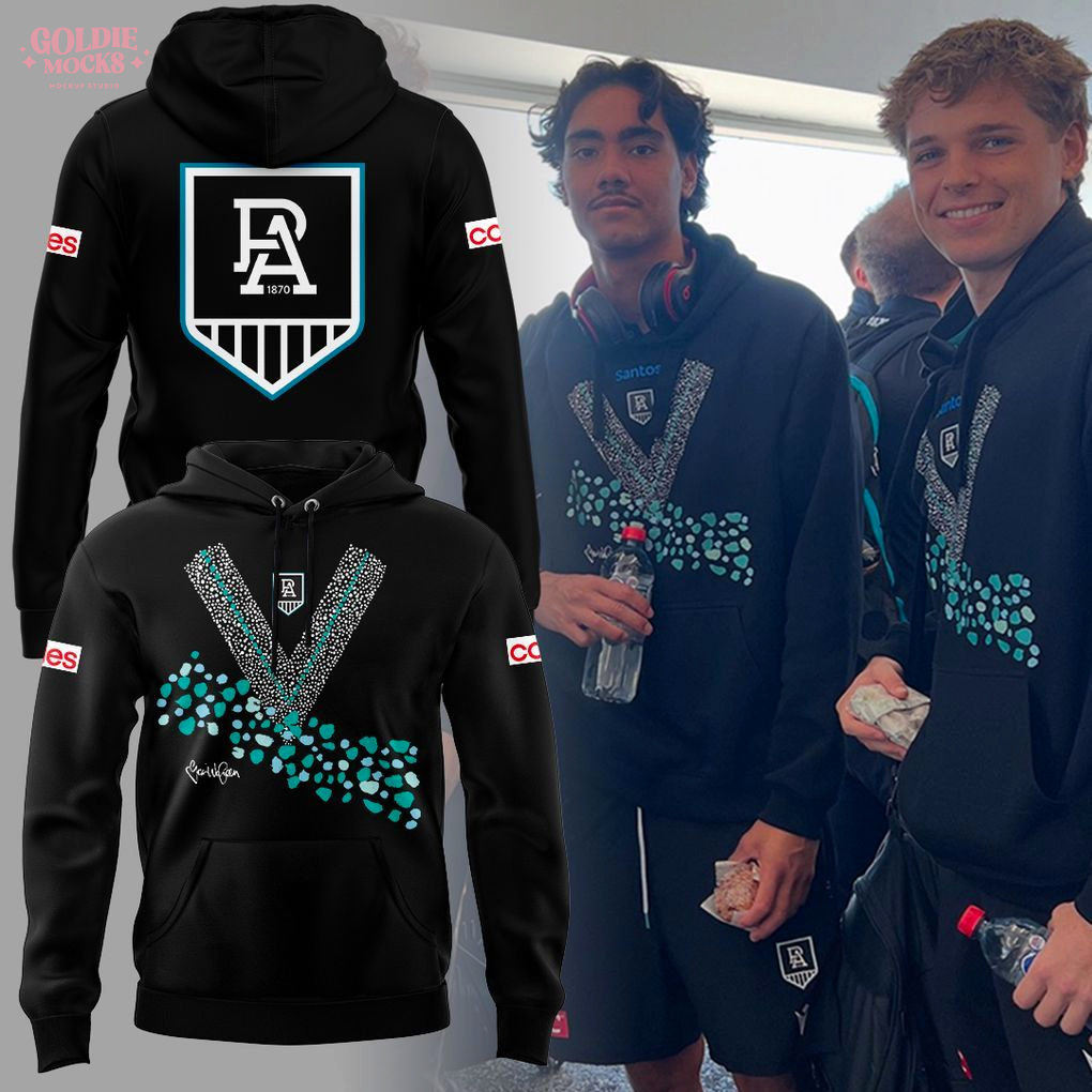 Port Adelaide 2025 New Edition Hoodie Port Adelaide 2025 New Edition Hoodie