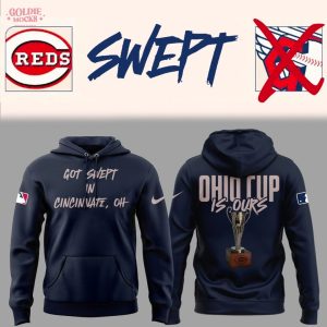 Cincinnati Reds Cincinnati Reds Got Swept In Cincinnati Oh Ohio Cup Is Ours 2025 Hoodie