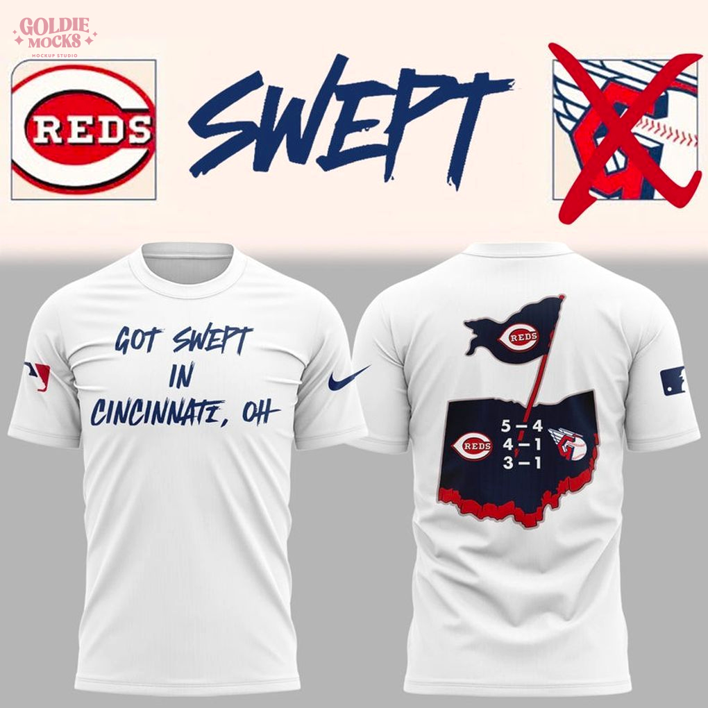 Cincinnati Reds Got Swept In Cincinnati Oh 2025 White Shirt Cincinnati Reds Got Swept In Cincinnati Oh 2025 White Shirt