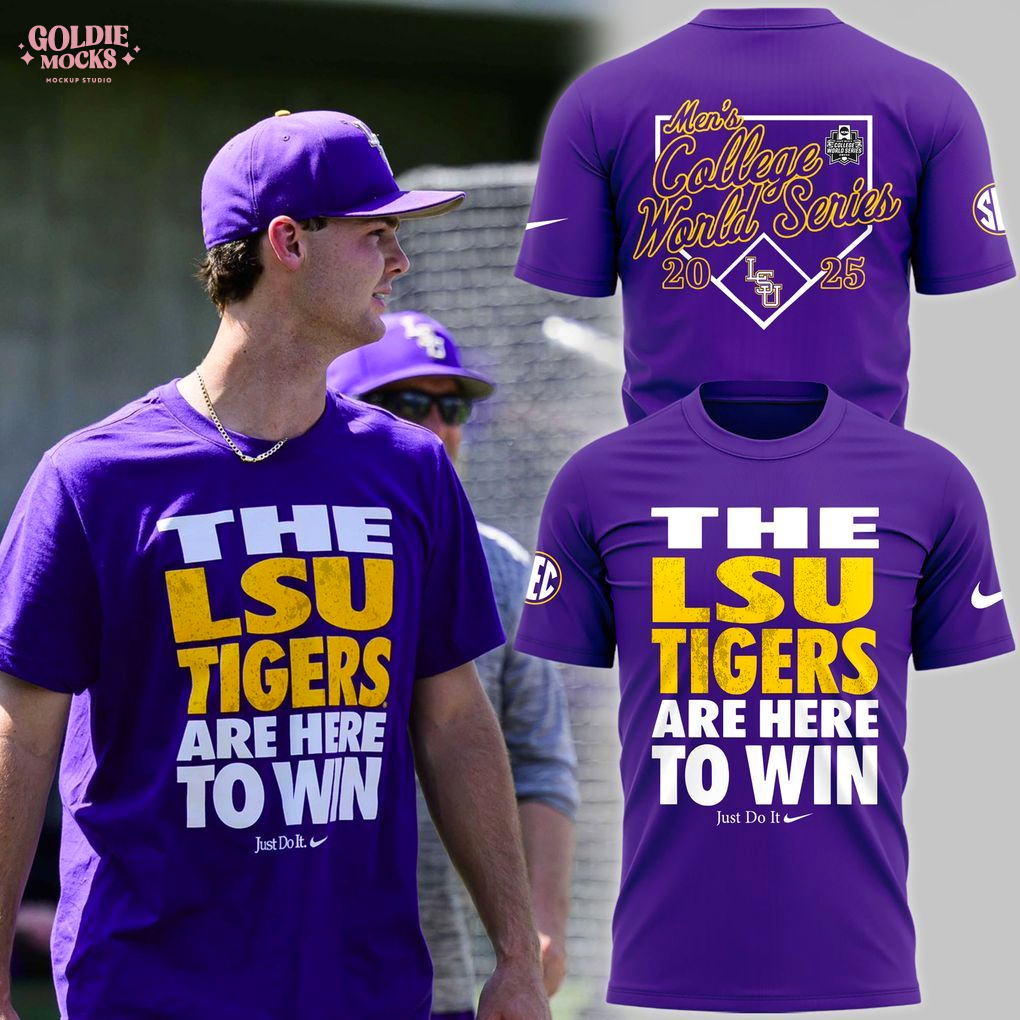 The LSU Tigers Are Here To Win 2025 Shirt The LSU Tigers Are Here To Win 2025 Shirt
