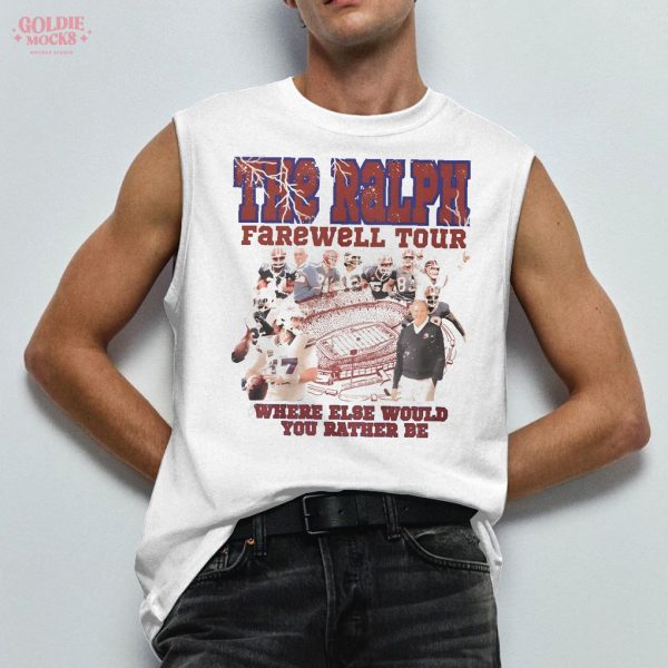 The Ralph Farewell Tour 2025 Where Else Would You Rather Be T-Shirt