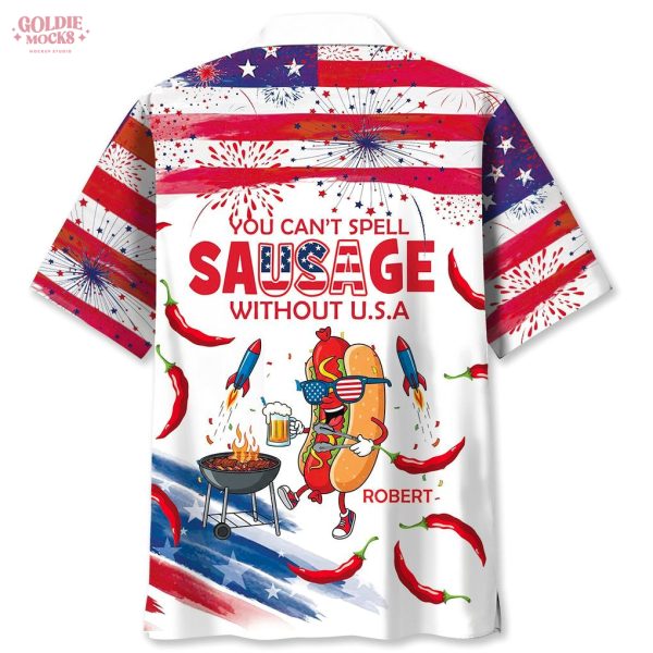 You Can’t Spell Sausage Without U.S.A Custom Name 2025 Hawaiian Shirt
