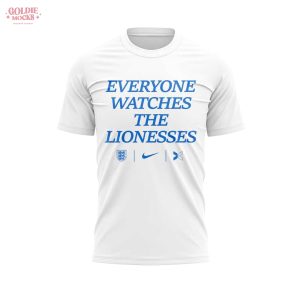 Everyone Watches the Lionesses Lionesses T-Shirt