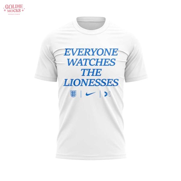 Everyone Watches the Lionesses Lionesses T-Shirt