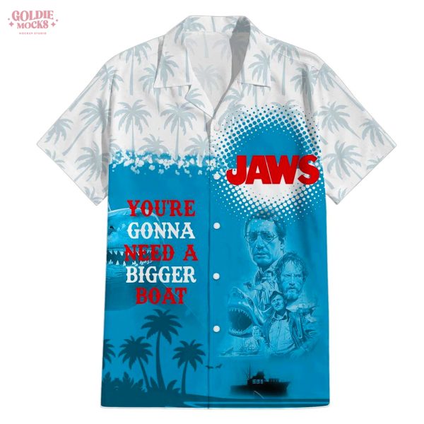 JAWS You Are Gonna Need A Bigger Boat Hawaiian Shirt