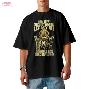 Only A Few Conquer The World Legacy Kit Chelsea Champions 2025 Shirt