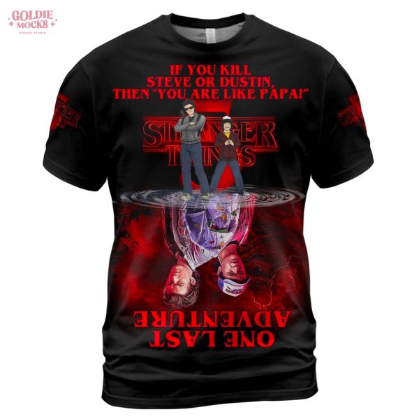 Stranger Things 5 You Are Like Papa T-Shirt