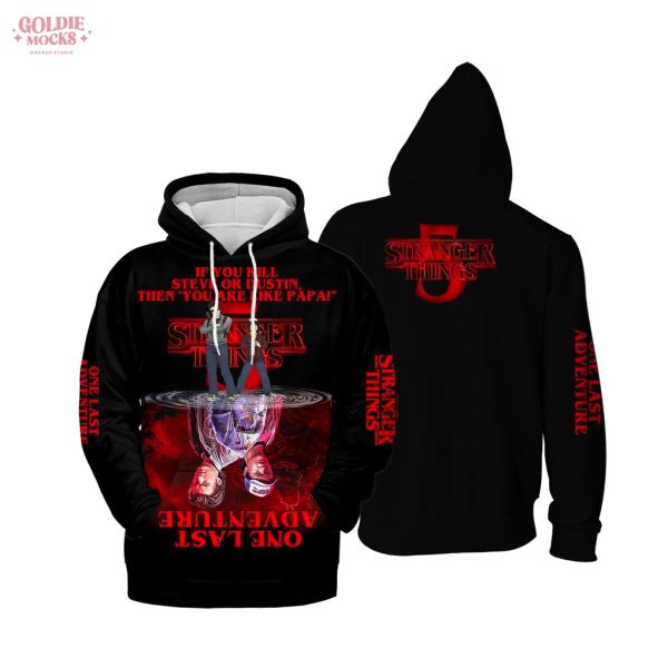 Stranger Things 5 You Are Like Papa T-Shirt