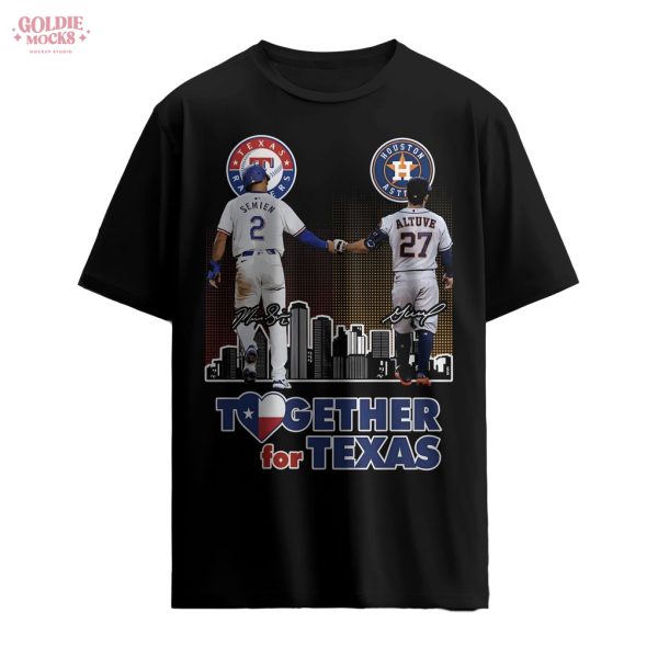 Together For Texas Rangers And Houston Astros T-Shirt