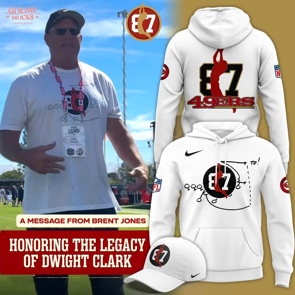 Brent Jones San Francisco 49ers HONORING THE LEGACY OF DWIGHT CLARK Hoodie